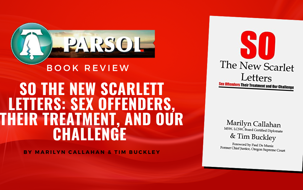 Book Review: SO The New Scarlett Letters: Sex Offenders, Their Treatment, and Our Challenge