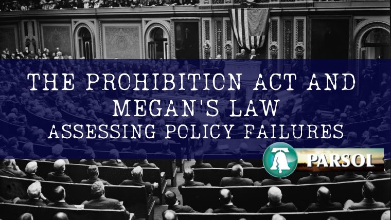 The Prohibition Act and Megan’s Law: Assessing Policy Failures